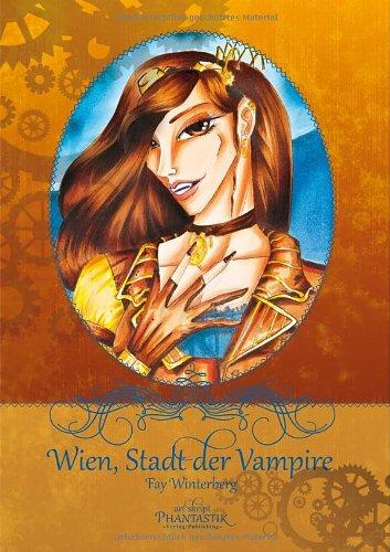 Wien, Stadt der Vampire // Teil 1 der New-Steampunk-Age-Reihe