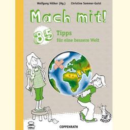 Mach mit! 85 Tipps für eine bessere Welt