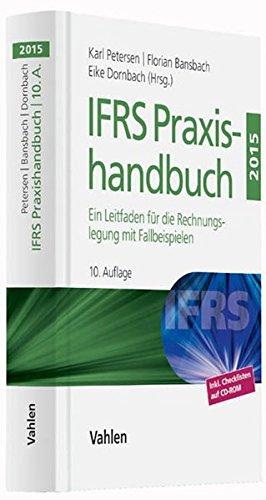 IFRS Praxishandbuch: Ein Leitfaden für die Rechnungslegung mit Fallbeispielen