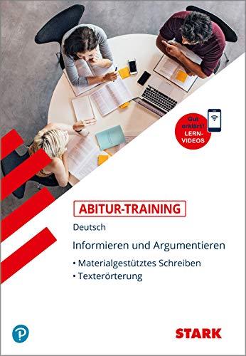 STARK Abitur-Training Deutsch Informieren und Argumentieren: Materialgestütztes Schreiben, Texterörterung (STARK-Verlag - Training)