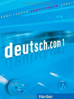 deutsch.com 1: Deutsch als Fremdsprache / Arbeitsbuch mit Audio-CD zum Arbeitsbuch