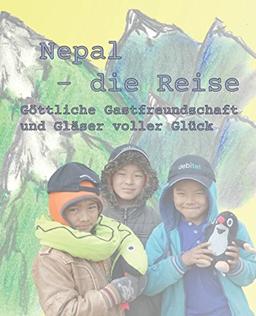 Nepal - die Reise: Göttliche Gastfreundschaft und Gebetsmühlen für den Weltfrieden