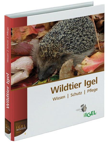 Wildtier Igel: Wissen - Schutz - Pflege (IGELWISSEN kompakt)