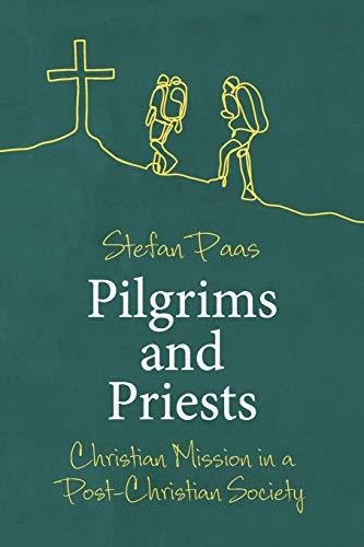 Pilgrims and Priests: Christian Mission in a Post-Christian Society