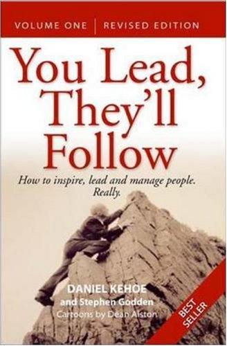 You Lead, They'll Follow (You Lead, They'll Follow: How to Inspire, Lead and Manage People - Really)