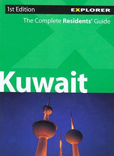 Kuwait Explorer: The Complete Residents Guide (Living & Working for Expats)