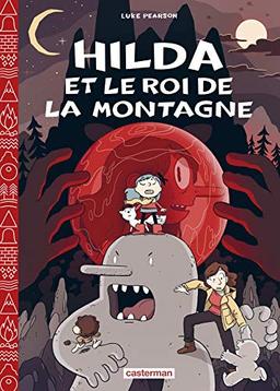 Hilda. Vol. 6. Hilda et le roi de la montagne