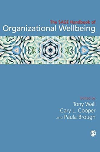 The SAGE Handbook of Organizational Wellbeing