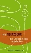 Mit Nietzsche die Langsamkeit entdecken