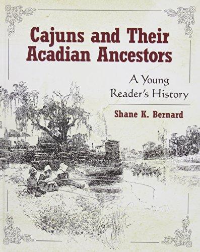 Cajuns and Their Acadian Ancestors: A Young Reader's History