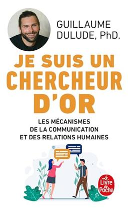 Je suis un chercheur d'or : les mécanismes de la communication et des relations humaines