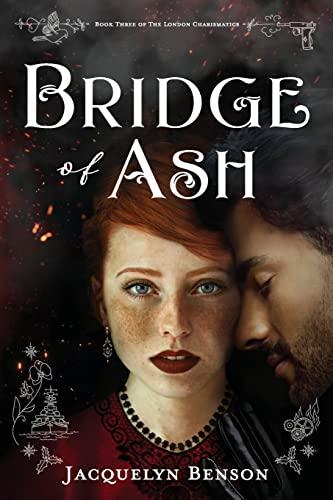 Bridge of Ash (The London Charismatics, Band 3)