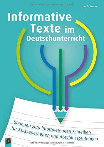 Informative Texte im Deutschunterricht: Übungen zum informierenden Schreiben für Klassenarbeiten und Abschlussprüfungen