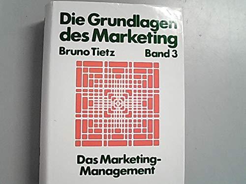 Die Grundlagen des Marketing III. Das Marketing- Management