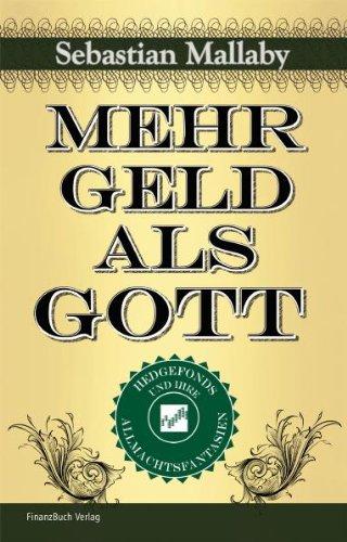 Mehr Geld als Gott: Hedgefonds und ihre Allmachtsphantasien