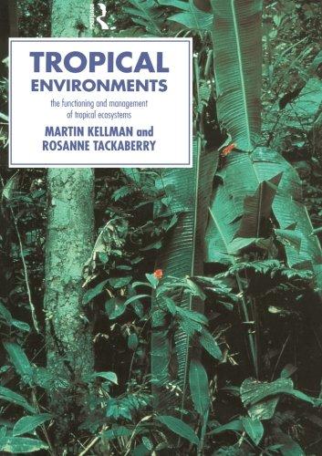 Tropical Environments: The Functioning and Management of Tropical Ecosystems (Routledge Physical Environment Series)