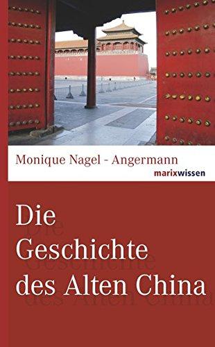 Die Geschichte des Alten China (marixwissen)