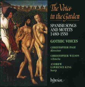 The Voice In The Garden (Spanische Lieder und Motetten 1480-1550)