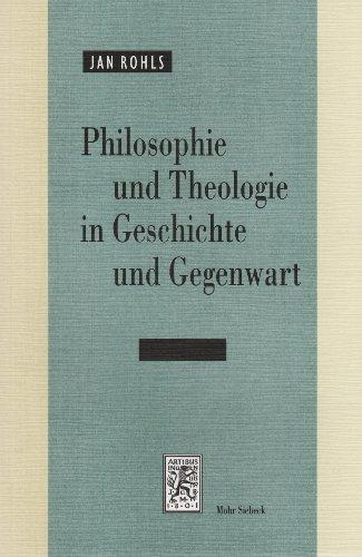 Philosophie und Theologie in Geschichte und Gegenwart