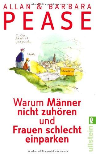 Warum Männer nicht zuhören und Frauen schlecht einparken: Ganz natürliche Erklärungen für eigentlich unerklärliche Schwächen