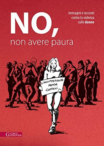 No, non avere paura: Immagini e racconti contro la violenza sulle donne