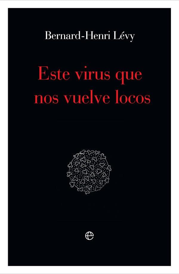 Este virus que nos vuelve locos (Ensayo)