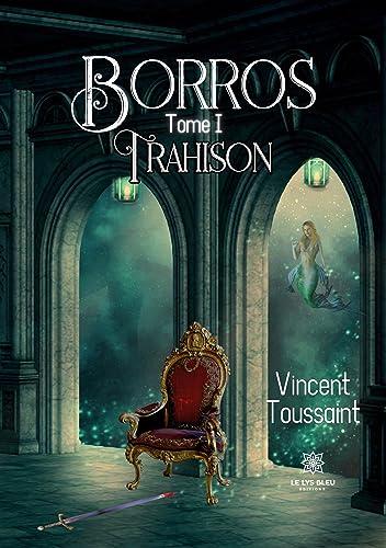 Borros : Tome I : Trahison