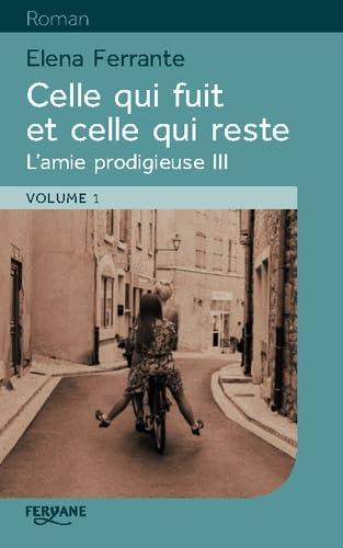 L'amie prodigieuse. Vol. 3. Celle qui fuit et celle qui reste