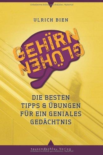 Gehirn-Glühen: Die besten Tipps & Übungen für ein geniales Gedächtnis