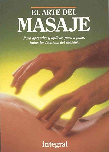 El arte del masaje : para aprender y aplicar paso a paso, todas la técnicas del masaje (EJERCICIO CUERPO-MEN, Band 20)