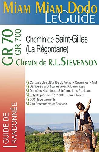 GR 70-GR 700, Chemin de R.L. Stevenson, chemin de Saint-Gilles ou Régordane : du Velay au Midi à travers les Cévennes