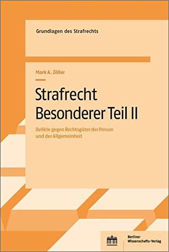 Strafrecht. Besonderer Teil II: 2. überarbeitete Auflage: Delikte gegen Rechtsgüter der Person und der Allgemeinheit