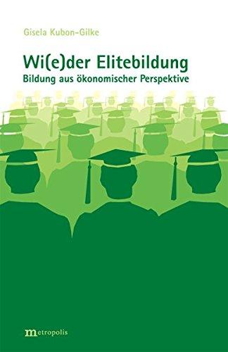 Wi(e)der Elitebildung: Bildung aus ökonomischer Perspektive