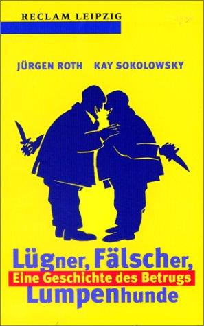 Lügner, Fälscher, Lumpenhunde