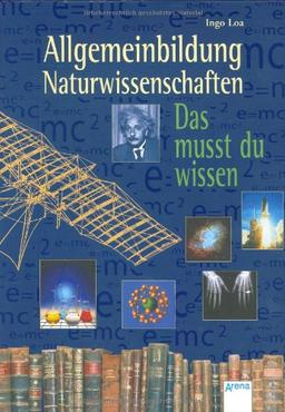 Allgemeinbildung  - Naturwissenschaften: Das musst du wissen