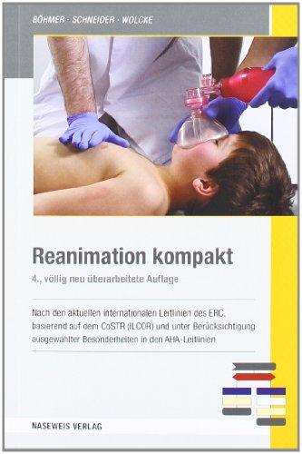 Reanimation kompakt: Nach den aktuellen internationalen ERC-Leitlinien 2010 basierend auf dem CoSTR (ILCOR)