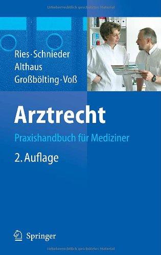 Arztrecht: Praxishandbuch für Mediziner: Praxishandbuch Fur Mediziner