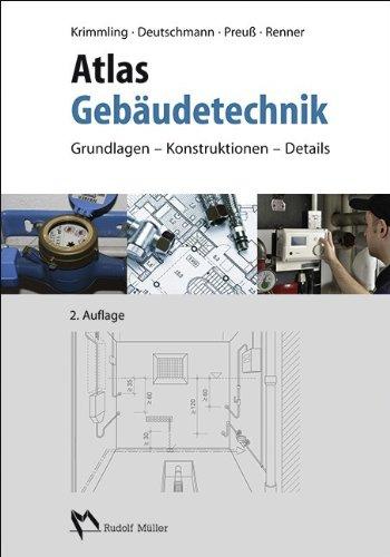 Atlas Gebäudetechnik: Grundlagen, Konstruktionen, Details