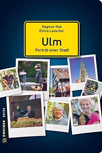 Ulm - Porträt einer Stadt (Stadtporträts im GMEINER-Verlag)