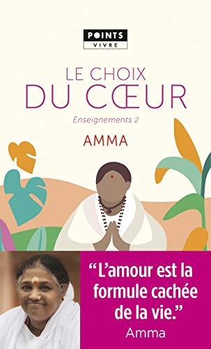 Enseignements d'une sage d'aujourd'hui. Vol. 2. Le choix du coeur