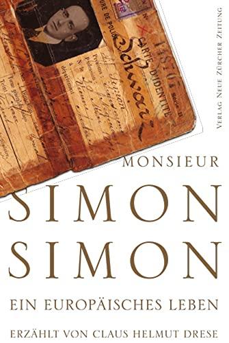 Monsieur Simon Simon: Ein europäisches Leben 1894–1994 – Memoiren