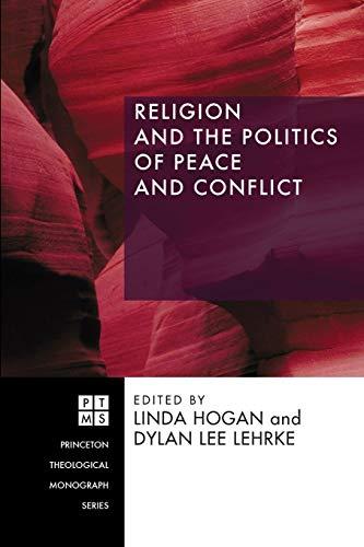 Religion and the Politics of Peace and Conflict (Princeton Theological Monograph)