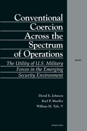 Conventional Coercion Across the Spectrum of Operations: The Utility of U.S. Military Forces in the Emerging Security Environment