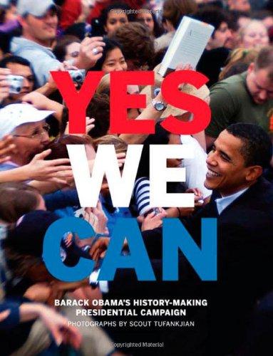 Yes We Can: Barack Obama's History-Making Presidential Campaign