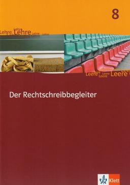 Der Rechtschreibbegleiter: Der Rechtschreibbegleiter 8. Arbeitsheft. Übungsheft Klasse 8 (Lernmaterialien)