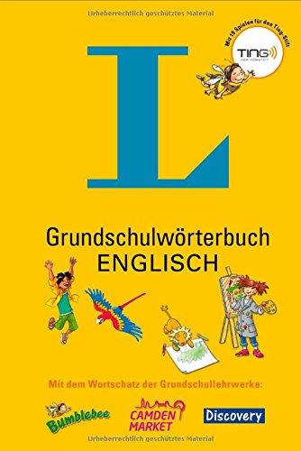 Grundschulwörterbuch Englisch - Buch + Ting-Spiele: In Kooperation mit Diesterweg, Westermann und Schroedel, mit Spielen für den Ting-Stift (Langenscheidt Grundschulwörterbücher)