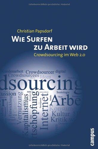 Wie Surfen zu Arbeit wird: Crowdsourcing im Web 2.0