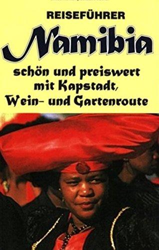 Namibia schön und preiswert mit Kapstadt, Wein- und Gartenroute Bd. 1.