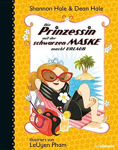 Die Prinzessin mit der schwarzen Maske (Bd. 4): ... macht Urlaub