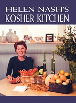 Helen Nash's Kosher Kitchen: Healthful and Nutritious Recipes for Everyday Eating and Entertaining